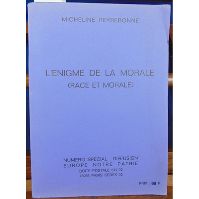 Peyrebonne Micheline : L'enigme de la morale (Race et morale )...