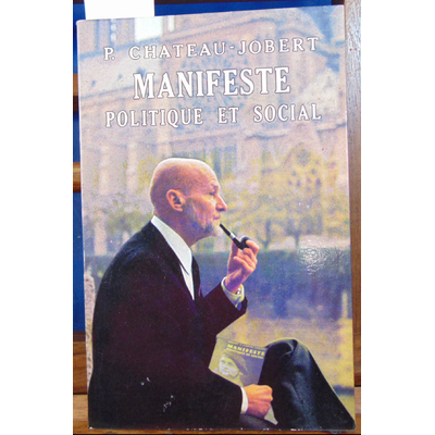 Chateau-Jobert  : Manifeste Politique et social...