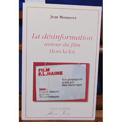 Monneret Jean : La désinformation autour du film Hors-la-loi...