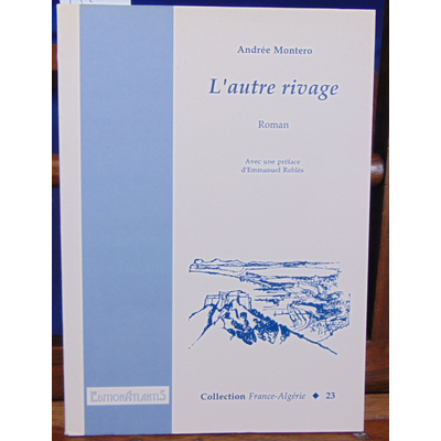 Montero Andrée : L'autre rivage. nouvelle édition revue et corrigée...