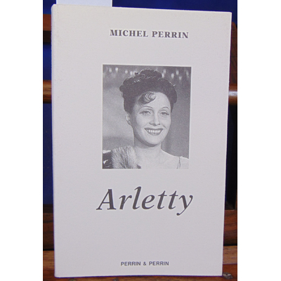 Perrin Michel : Arletty...