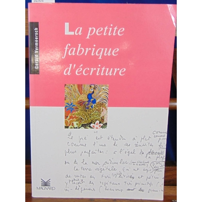 Vermeersch Gérard : Petite Fabrique : La Petite Fabrique d'écriture...