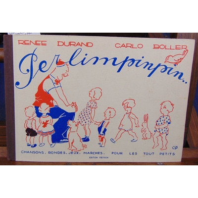 Durand  : Perlimpinpin - 162 Chansons, Rondes, Marches Et Jeux Pour Les Tout Petit...