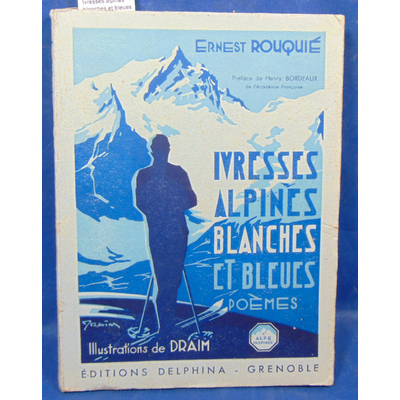 Rouquié  : Ivresses alpines blanches et bleues poémes...