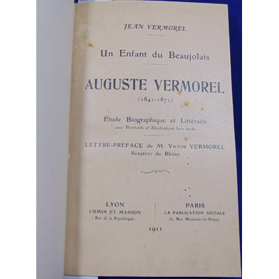 Vermorel  : Un enfant du Beaujolais. Auguste Vermorel...