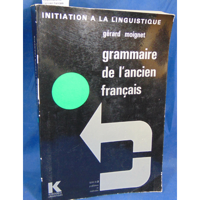 Bettelheim  : Grammaire de l'ancien francais...