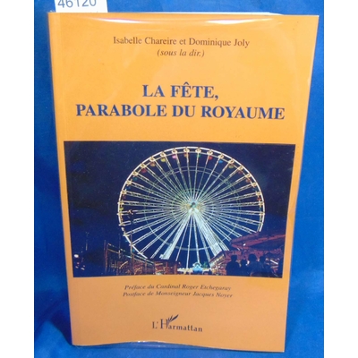 Chareire Dominique Joly : La fête, parabole du royaume...
