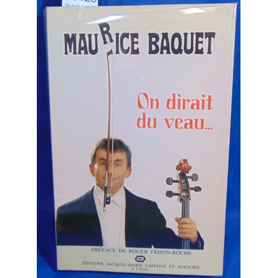 Baquet maurice : On dirait du veau......