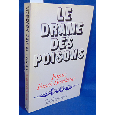 Funck-Brentano Frantz : Le drame des poisons...