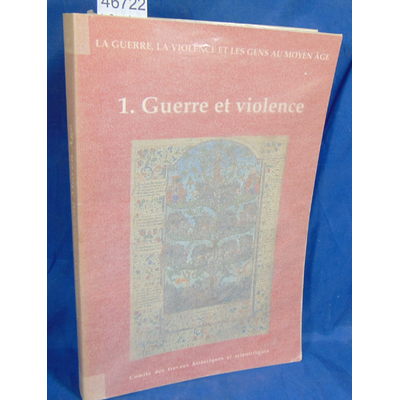 Crépin  : La Guerre, La Violence Et Les Gens Au Moyen Age. Tome 1, Guerre Et Violence...