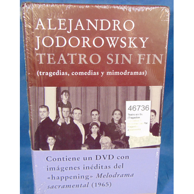 Jodorowsky  : Teatro sin fin. (Tragedias, Comedias Y Mimodramas) Par Alejandro Jodorowsky...