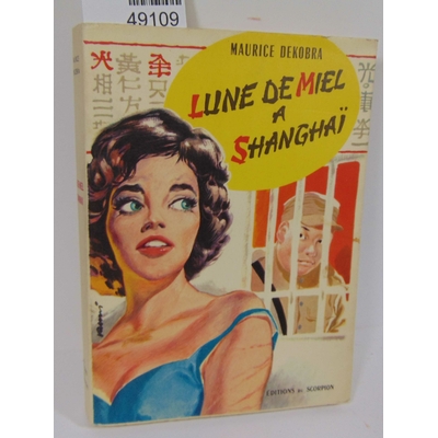 Dekobra  : Lune de miel à Shanghai...
