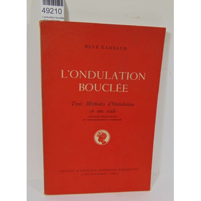 Rambaud  : L'ondulation bouclée - Trois méthodes d'ondulation en une seule. Préface par A. Loisy...