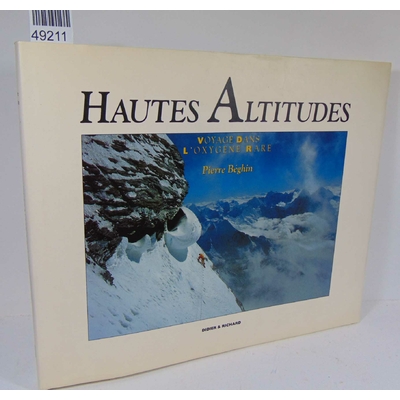 Beghin  : Hautes Altitudes: Voyage Dans L'oxygène Rare...