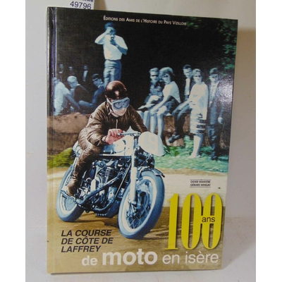 Mahistre  : 100 ans de moto en Isere. La course de Cote de Laffrey. Par Didier Mahistre et Gérard Mingat...