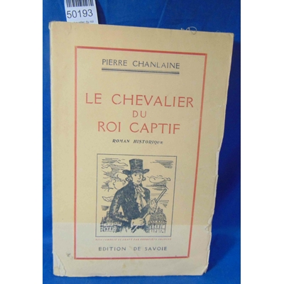 Chanlaine  : Le chevalier du roi captif (édition de Savoie)...
