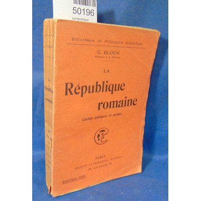 Bloch  : La république romaine - Conflits Politiques et Sociaux Par G. Bloch...