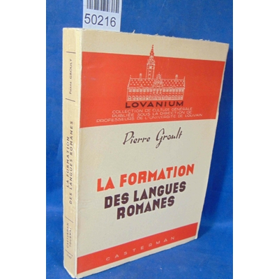 Grault  : La formation des langues romanes. Par Grault, Pierre...