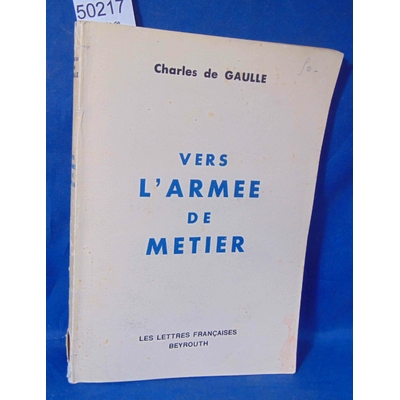 Gaulle  : Vers l'armée de métier (Beyrouth 1943 )...