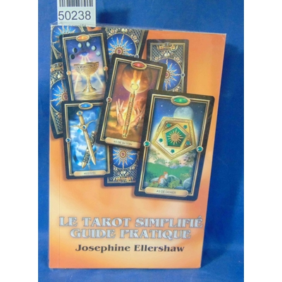 Ellershaw  : le tarot simplifié - Apprenez à tirer les cartes comme un pro ! - Josephine Ellershaw...