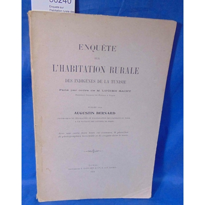 Bernard  : Enquete sur l'habitation rurale des indigenes de la tunisie. Par Augustin  Bernard...