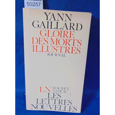 Gaillard  : Gloire des morts illustres. Journal.. Par Yann Gaillard...