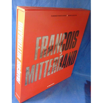 Pavaux-Drory  : François Mitterrand. Par Florence Pavaux-Drory,Fabien Lecoeuvre,Jack Lang...