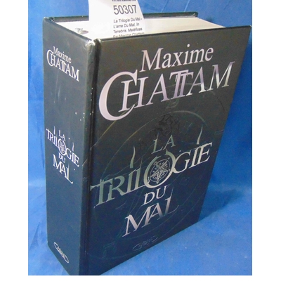 Chattam  : La Trilogie Du Mal - L'ame Du Mal, In Tenebris, Maléfices. Par Maxime Chattam...