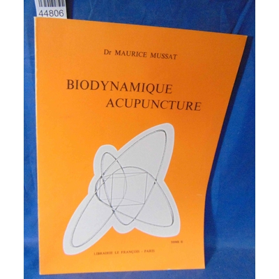 Mussat  : biodynamique acupuncture. tome 2...
