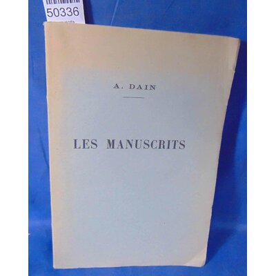 Dain  : Les manuscrits...