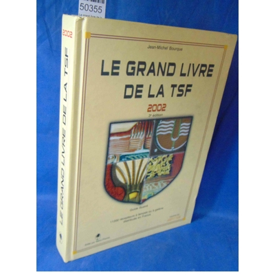 Bourque  : Le grand livre de la T.S.F. Guide illustré...