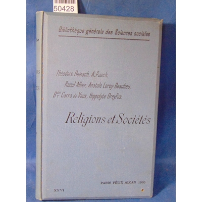 Reinach  : Religions et sociétés par Théodore Reinach, A. Puech, Raoul Allier, Anatole Leroy-Beaulieu, Carra d