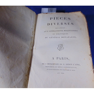 Bonaparte  : Pièces diverses relatives aux opérations militaires et politiques du général Bonaparte...