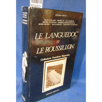 Cholvy gérard : Le languedoc et le roussillon... Civilisations populaires et régionales...