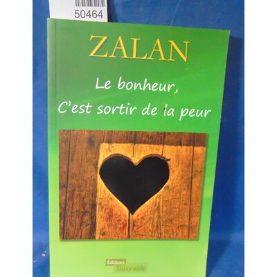 Zalan  : Le Bonheur, C'est Sortir De La Peur. Par Zalan...