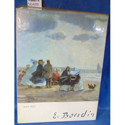 Selz  : Eugène Boudin . Par Jean Selz...