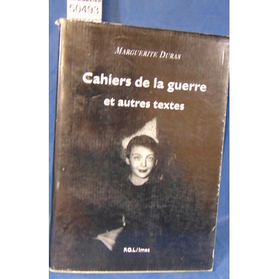 Duras  : Cahiers de la guerre et autres textes. Par Marguerite Duras, Olivier Corpet (Sous la direction de), S