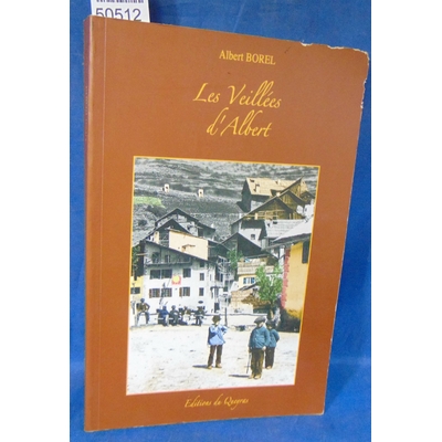 Borel  : Les veillées d'Albert (vie dans le Queyras )...