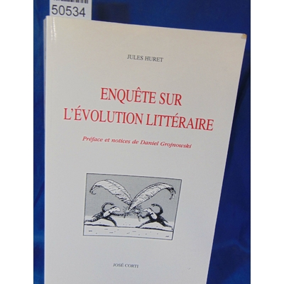 Huret  : Enquête sur l'évolution littéraire. Par Jules Huret,Daniel Grojnowski...