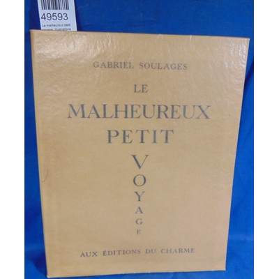 Soulages  : Le malheureux petit voyage. illustrations Maurice Leroy...