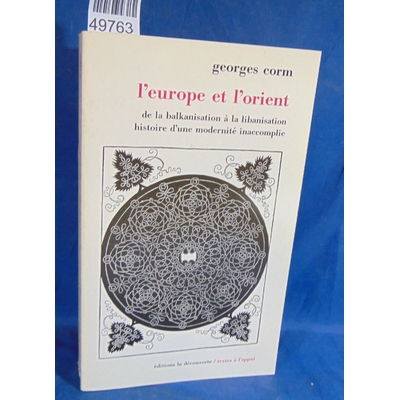 Corm  : L'europe Et L'orient De La Balkanisation A La Libanisation - Histoire D'une Modernité Inaccomplie...