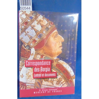 Thiec  : Correspondance des Borgia - Lettres et documents. Par Le Thiec (Traduction)...