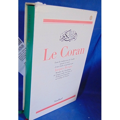 Berque  : Le Coran. Essai de traduction de l'arabe annoté et suivi d'une étude exégétique par Jacques Berque..