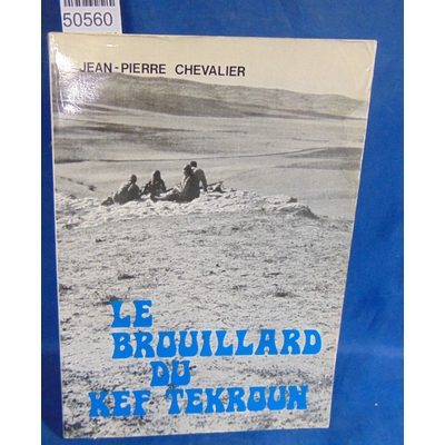 Chevalier  : Le brouillard du Kef Tekroun...