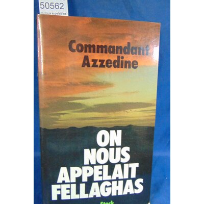 Azzedine  : on nous appelait les Fellaghas...