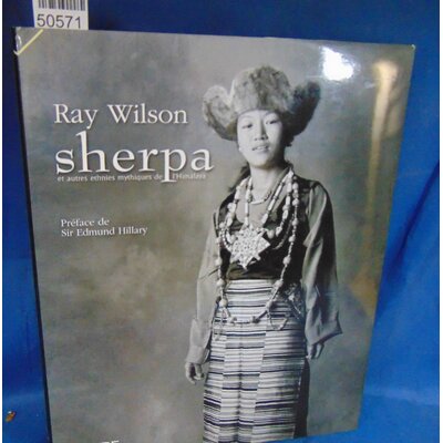 Wilson  : Sherpa et autres ethnies mythiques de l'Himalaya. Par Ray Wilson,Edmund Hillary...