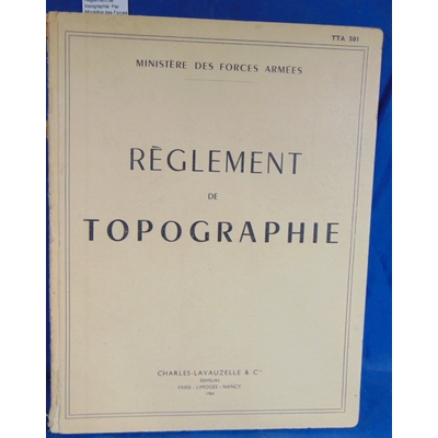: Règlement de topographie. Par Ministère des Forces armées...