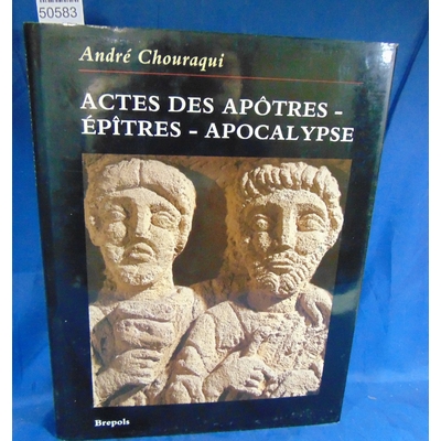 Chouraqui  : Actes des Apôtres - Épîtres - Apocalypse - A. Chouraqui...