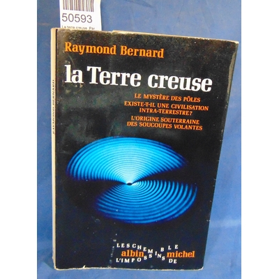 Bernard  : La terre creuse. Par Raymond Bernard...