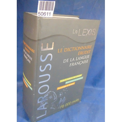 Collectif  : Le Lexis, dictionnaire érudit de la langue française. Par Collectif...